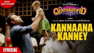 Kannana Kanney Song Lyrics - Viswasam Movie Song, Ajith Kumar